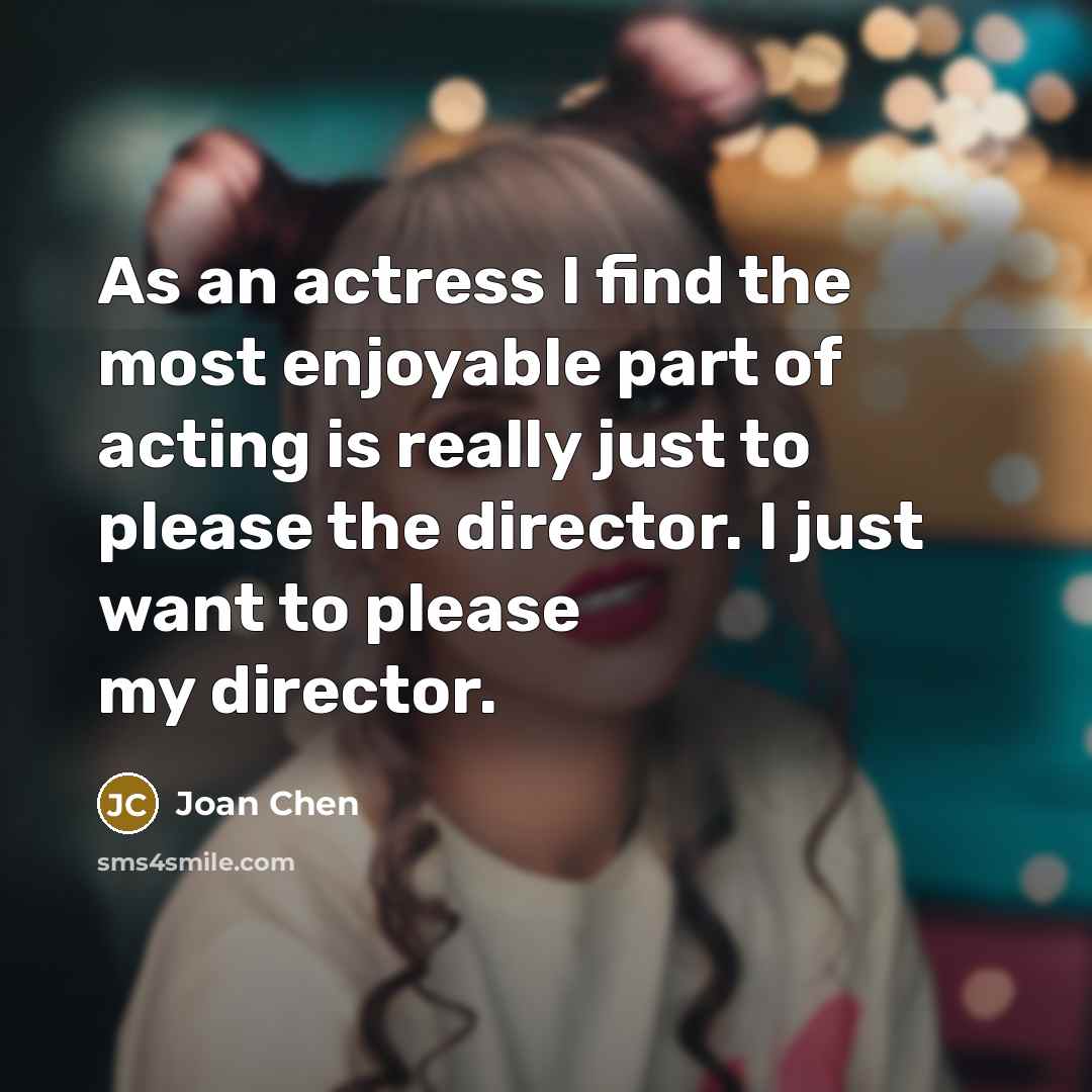 “As an actress I find the most enjoyable part of…” quote by Joan Chen