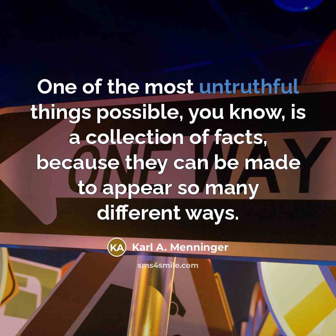 “One of the most untruthful things possible, you know, is…” quote by Karl A. Menninger