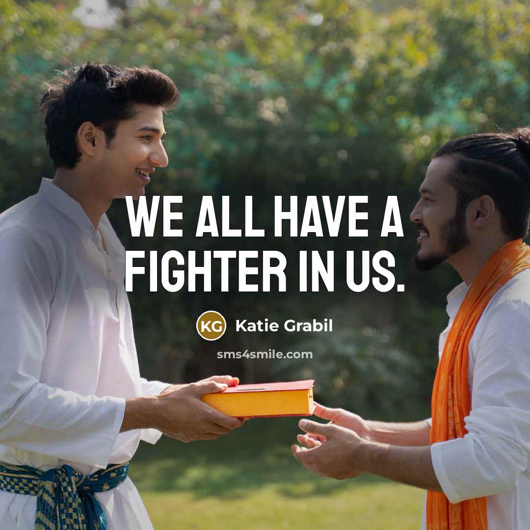 “We all have a fighter in us.…” quote by Katie Grabil