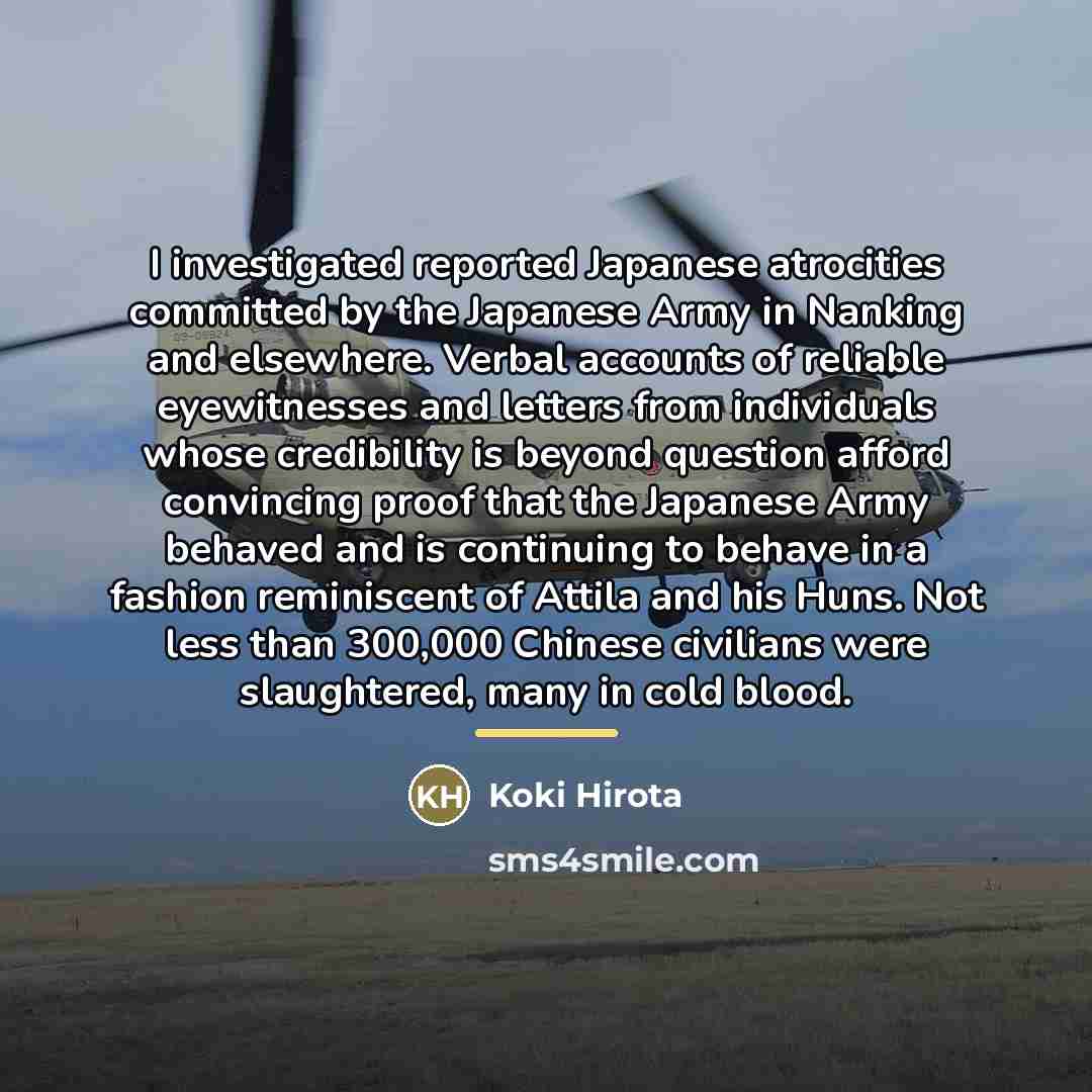 “I investigated reported Japanese atrocities committed by the Japanese Army…” quote by Koki Hirota
