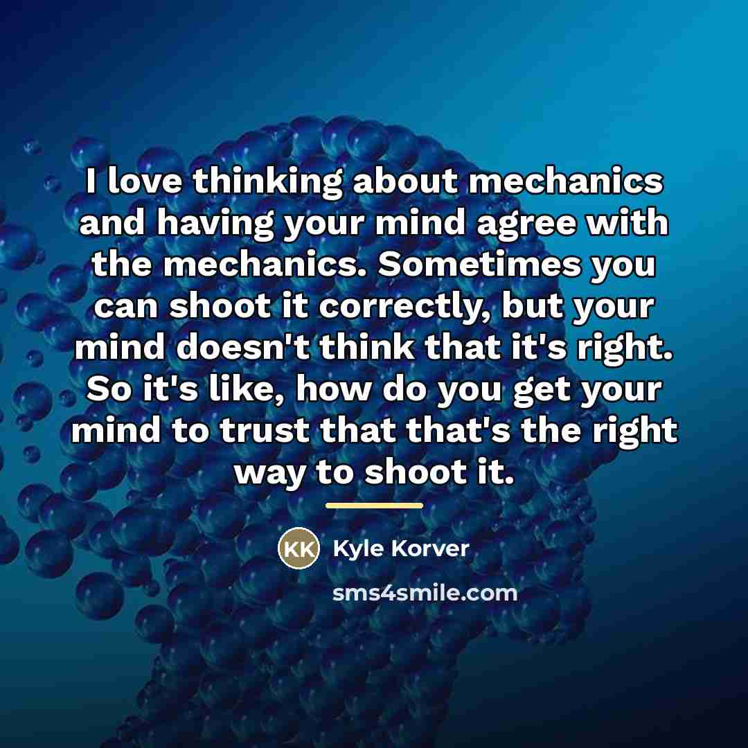 “I love thinking about mechanics and having your mind agree…” quote by Kyle Korver