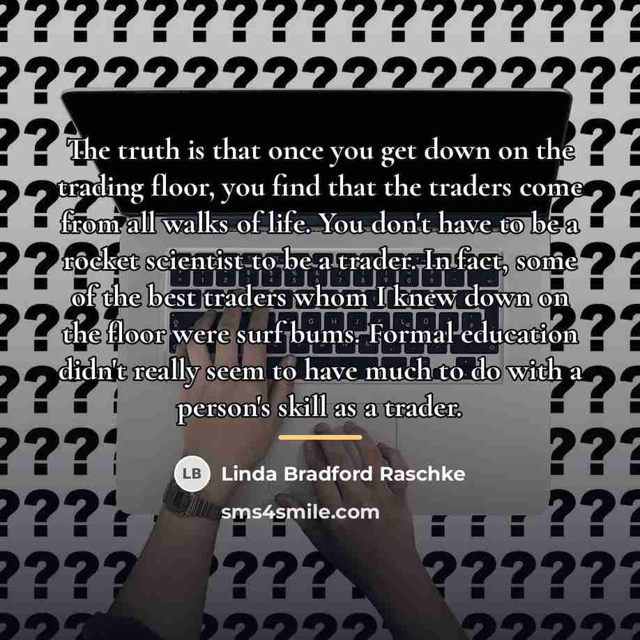 “The truth is that once you get down on the…” quote by Linda Bradford Raschke