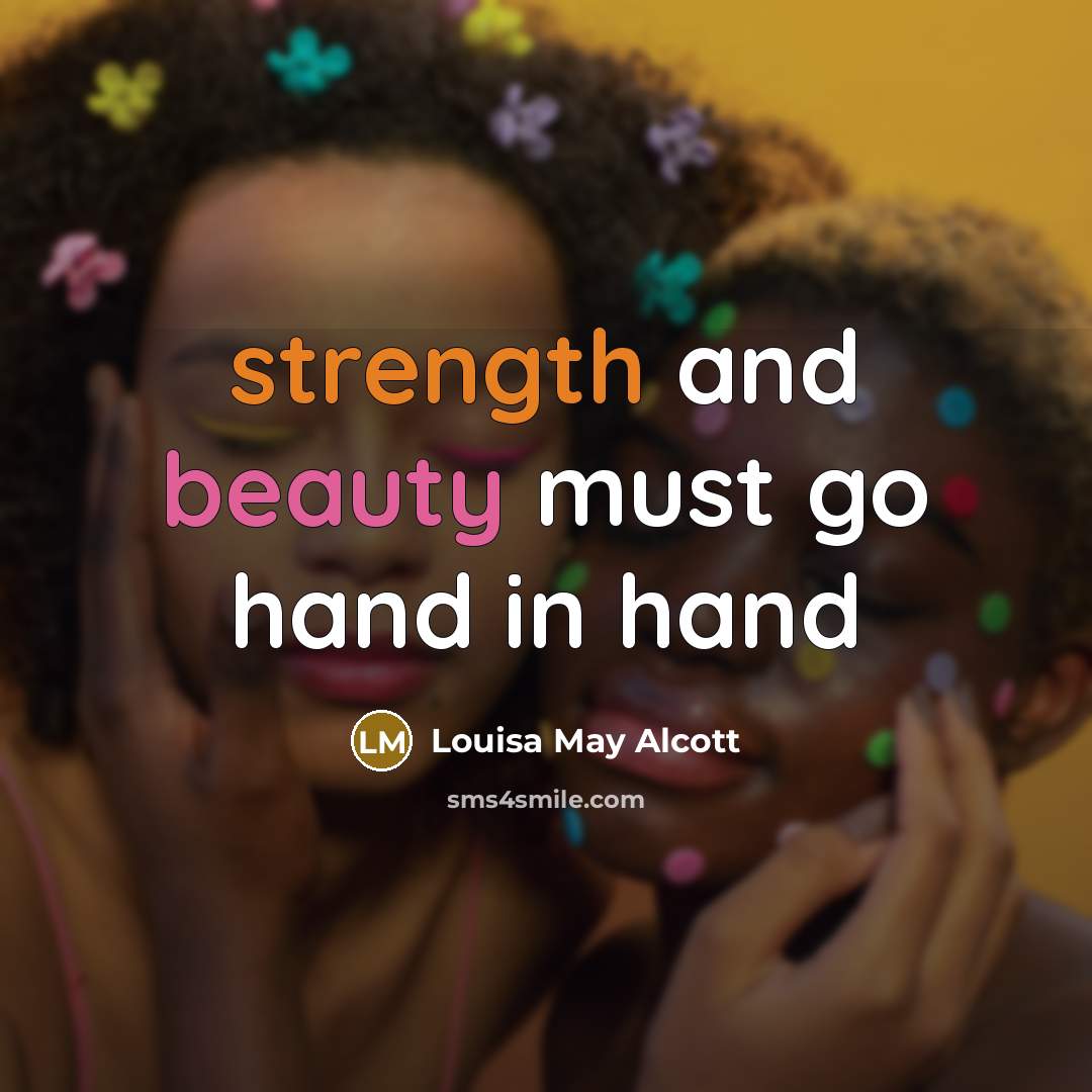 “strength and beauty must go hand in hand…” quote by Louisa May Alcott
