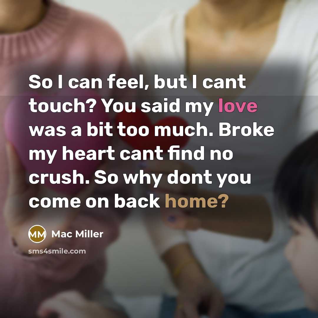 “So I can feel, but I cant touch? You said…” quote by Mac Miller