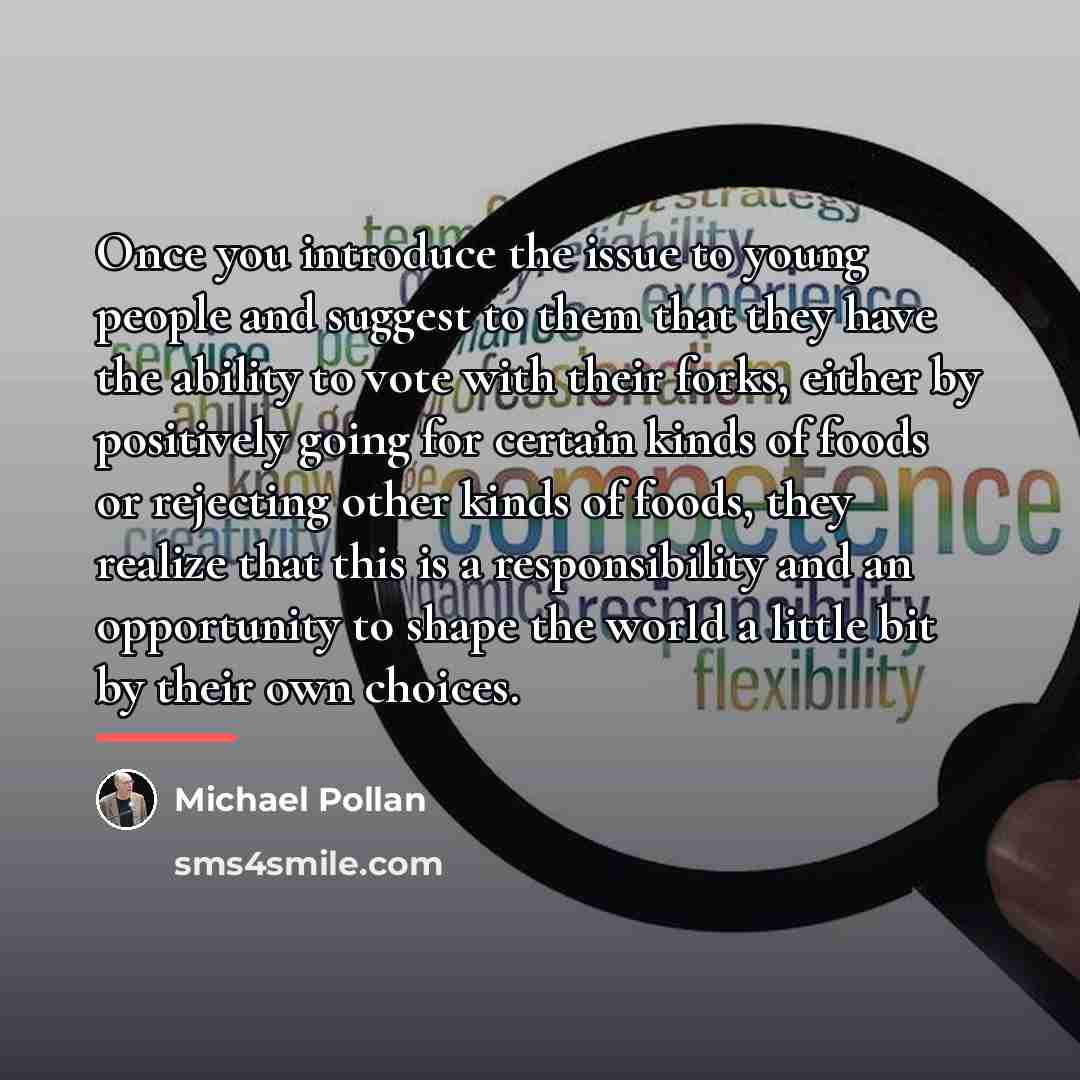 “Once you introduce the issue to young people and suggest…” quote by Michael Pollan