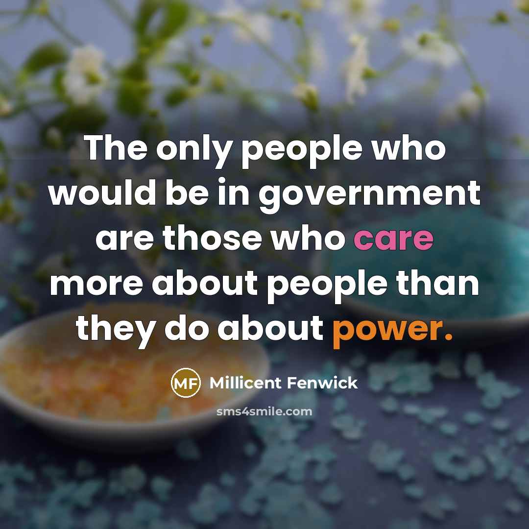 “The only people who would be in government are those…” quote by Millicent Fenwick