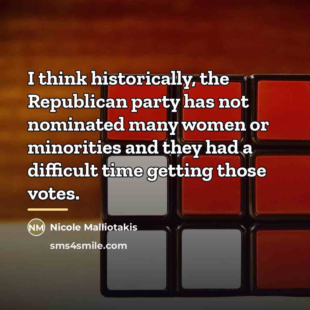 “I think historically, the Republican party has not nominated many…” quote by Nicole Malliotakis