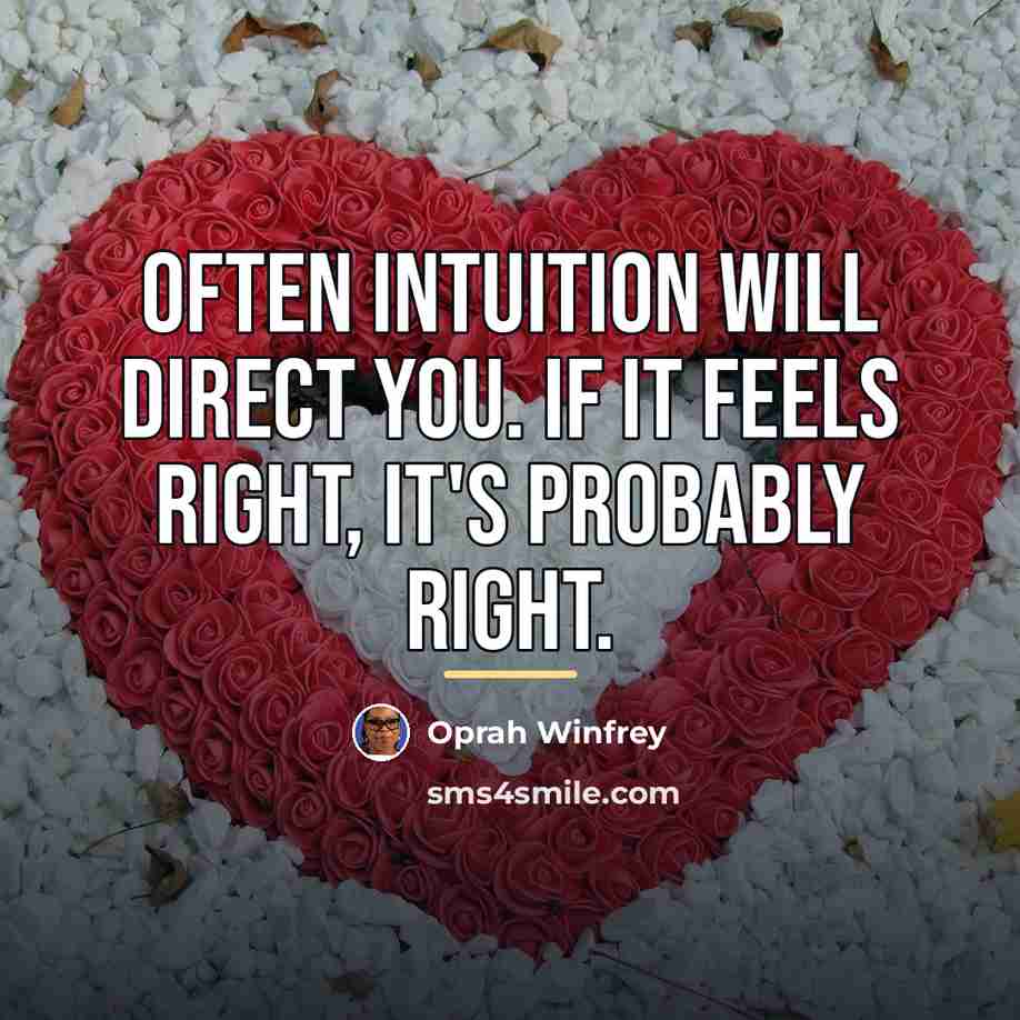 “Often intuition will direct you. If it feels right, it's…” quote by Oprah Winfrey