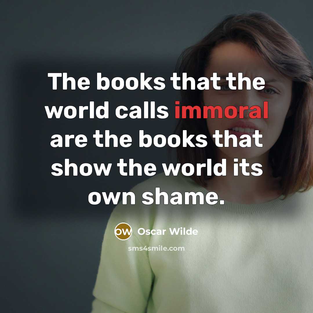 “The books that the world calls immoral are the books…” quote by Oscar Wilde