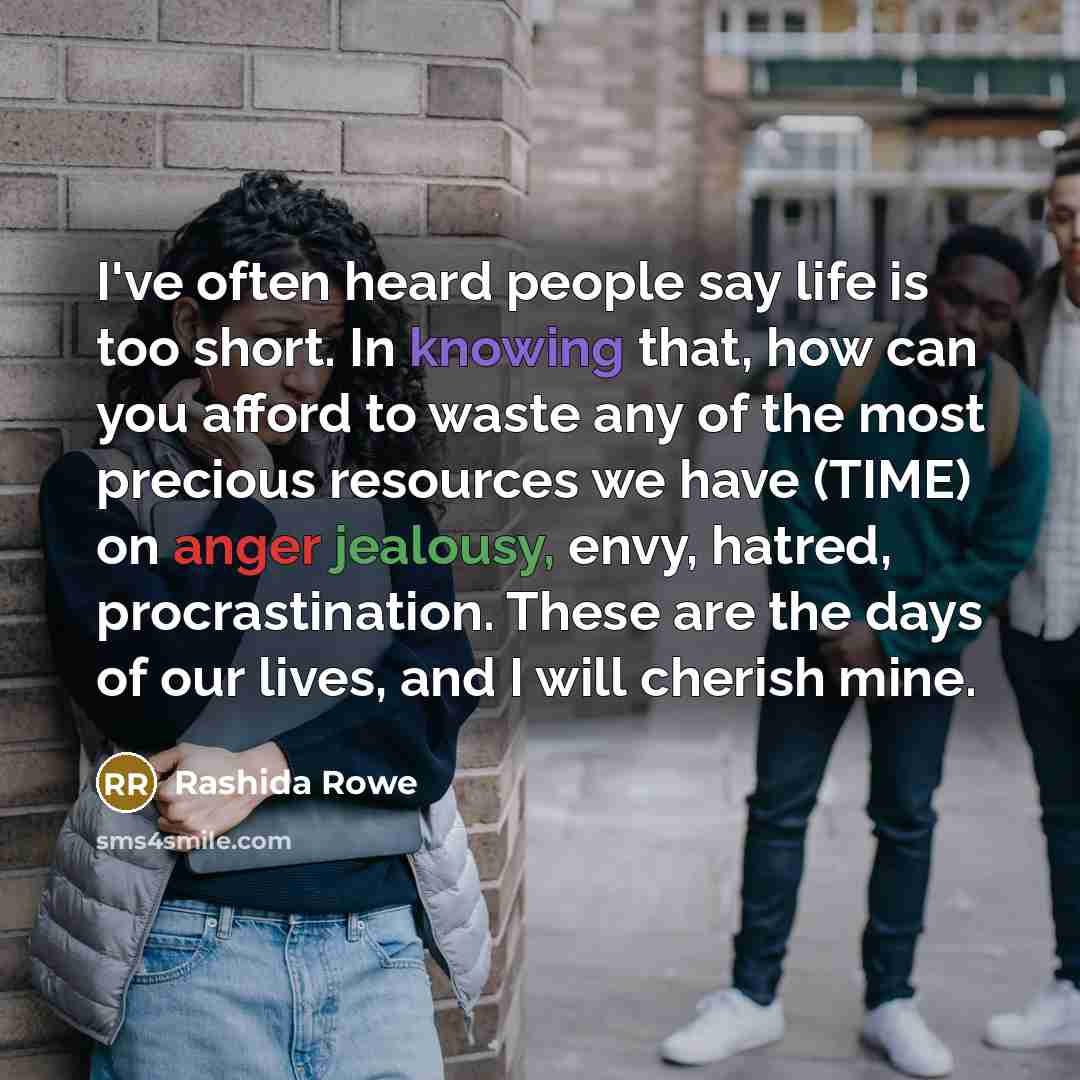 “I've often heard people say life is too short. In…” quote by Rashida Rowe
