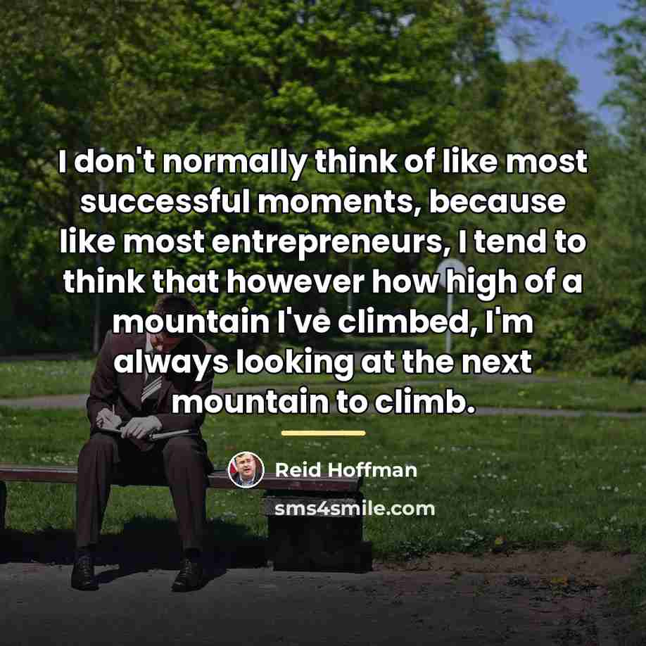 “I don't normally think of like most successful moments, because…” quote by Reid Hoffman