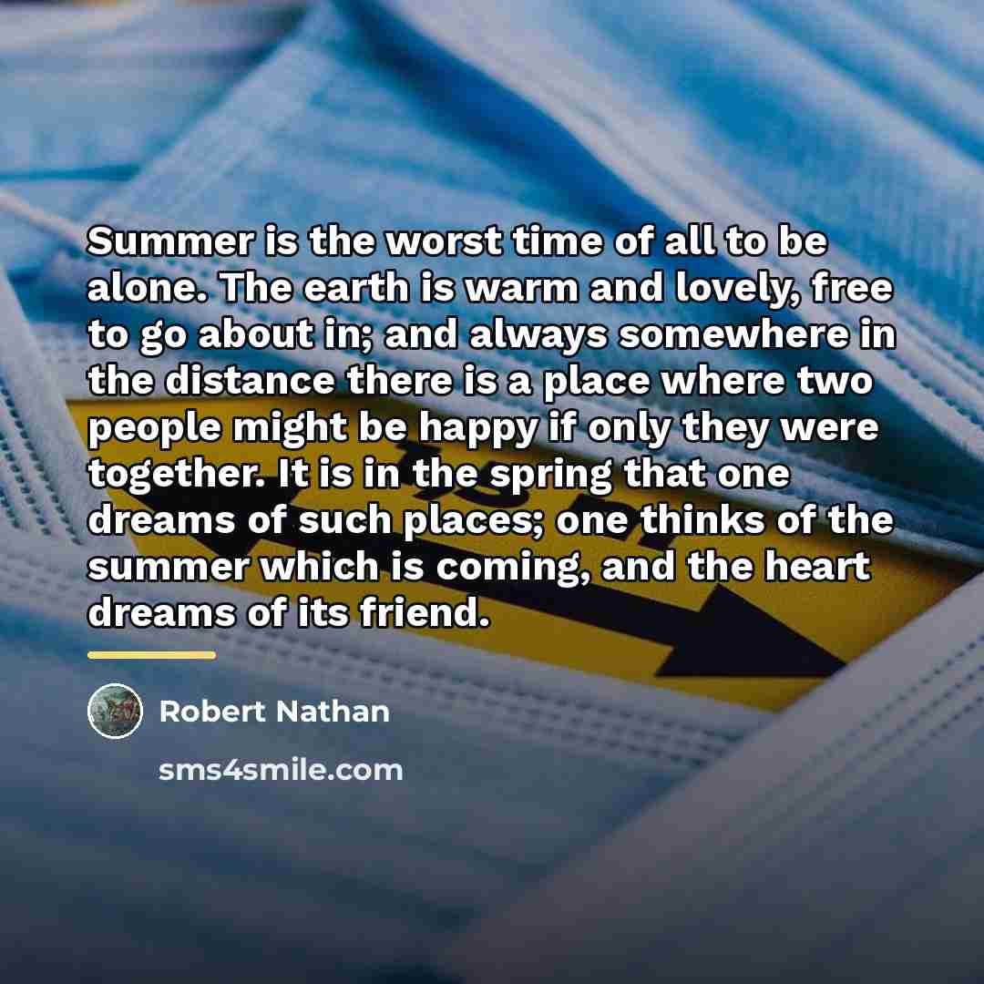 “Summer is the worst time of all to be alone.…” quote by Robert Nathan