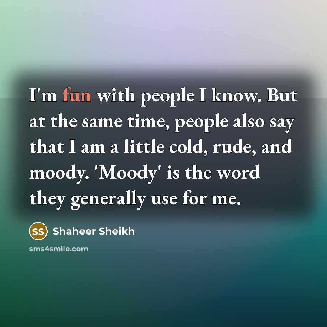 “I'm fun with people I know. But at the same…” quote by Shaheer Sheikh