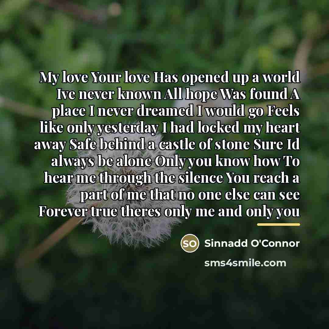“My love Your love Has opened up a world Ive…” quote by Sinnadd O'Connor