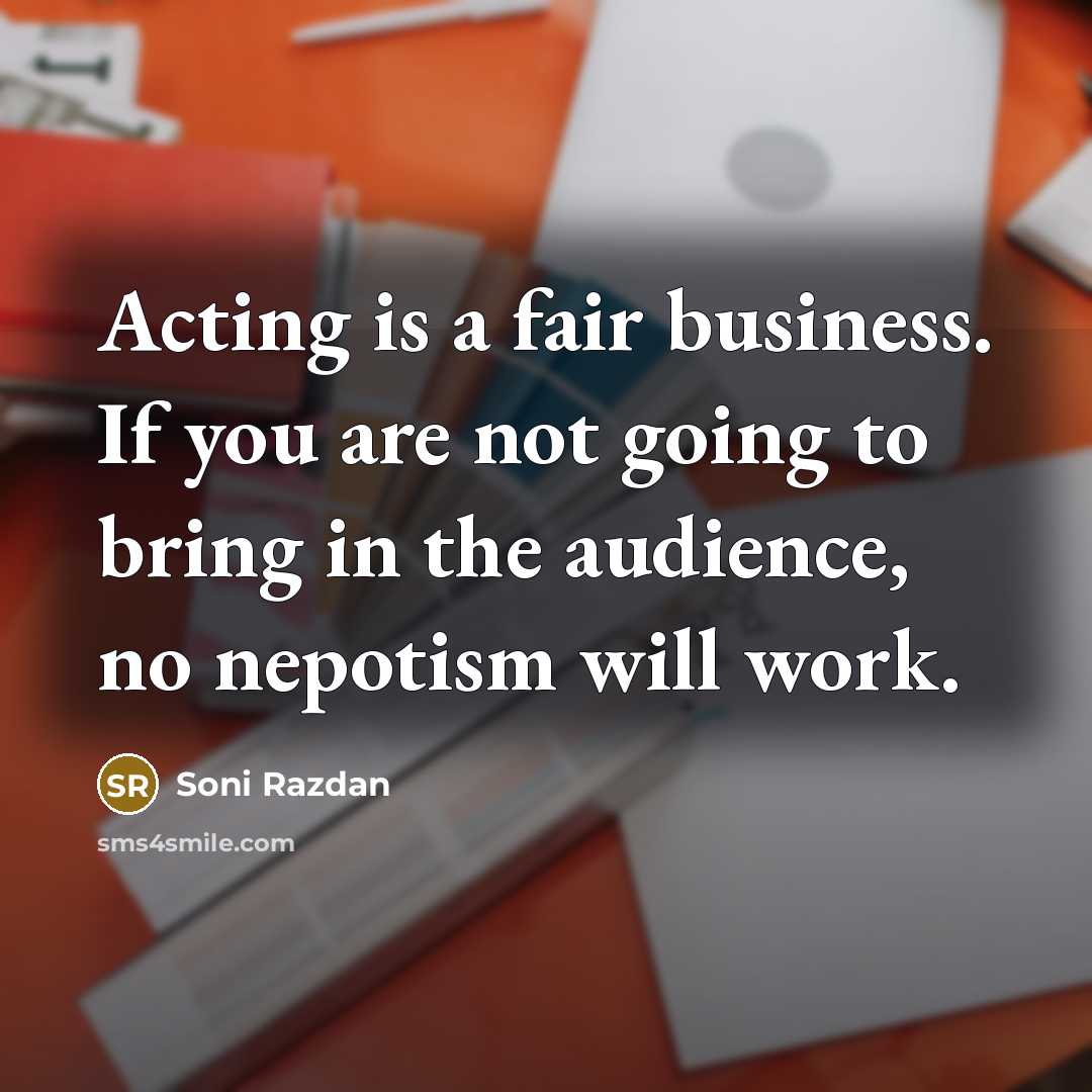 “Acting is a fair business. If you are not going…” quote by Soni Razdan