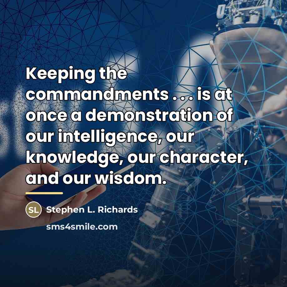 “Keeping the commandments . . . is at once a…” quote by Stephen L. Richards