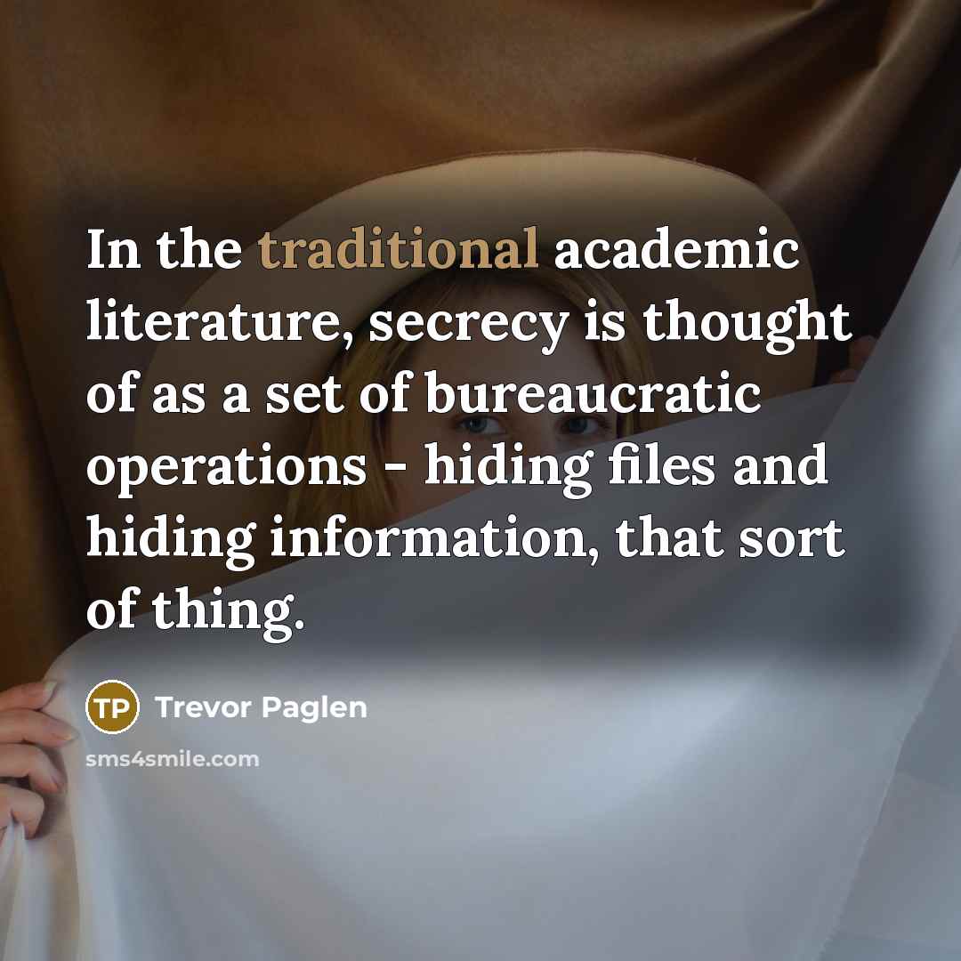 “In the traditional academic literature, secrecy is thought of as…” quote by Trevor Paglen