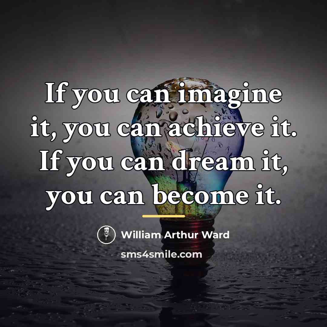 “If you can imagine it, you can achieve it. If…” quote by William Arthur Ward