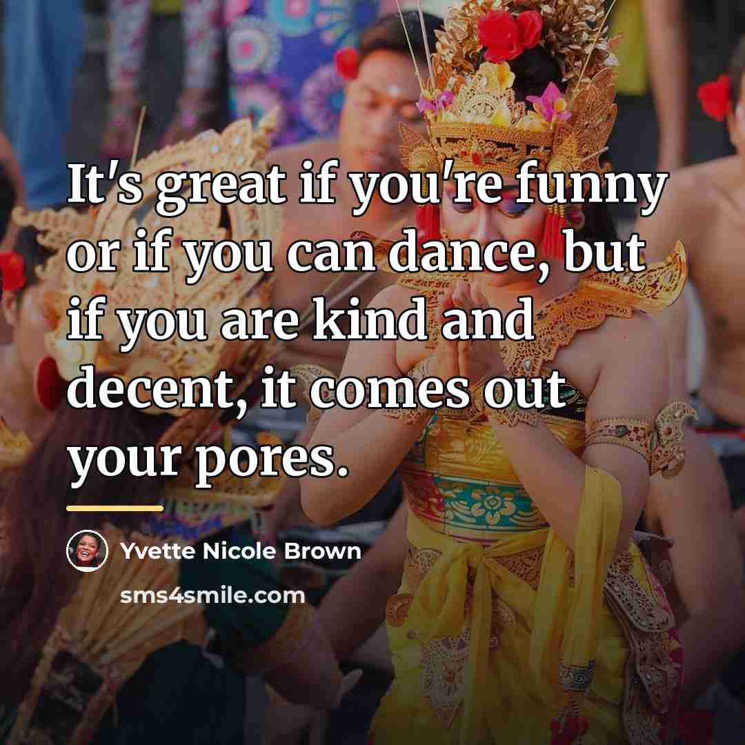 “It's great if you're funny or if you can dance,…” quote by Yvette Nicole Brown