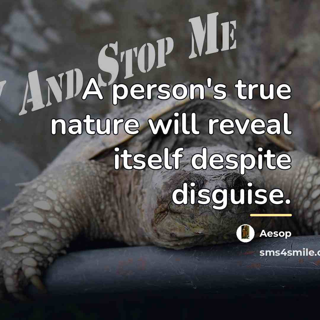 “A person's true nature will reveal itself despite disguise.…” quote by Aesop