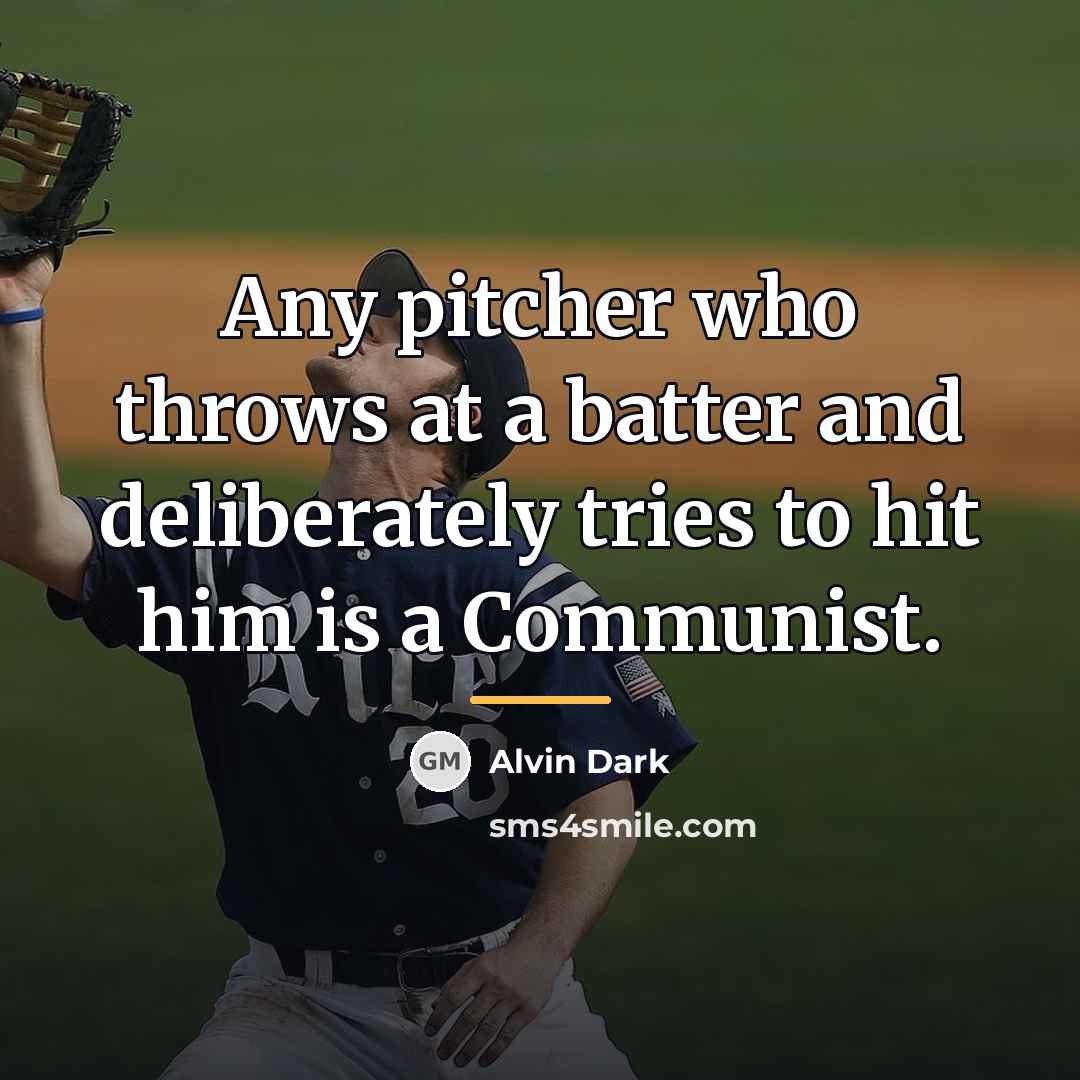 “Any pitcher who throws at a batter and deliberately tries…” quote by Alvin Dark