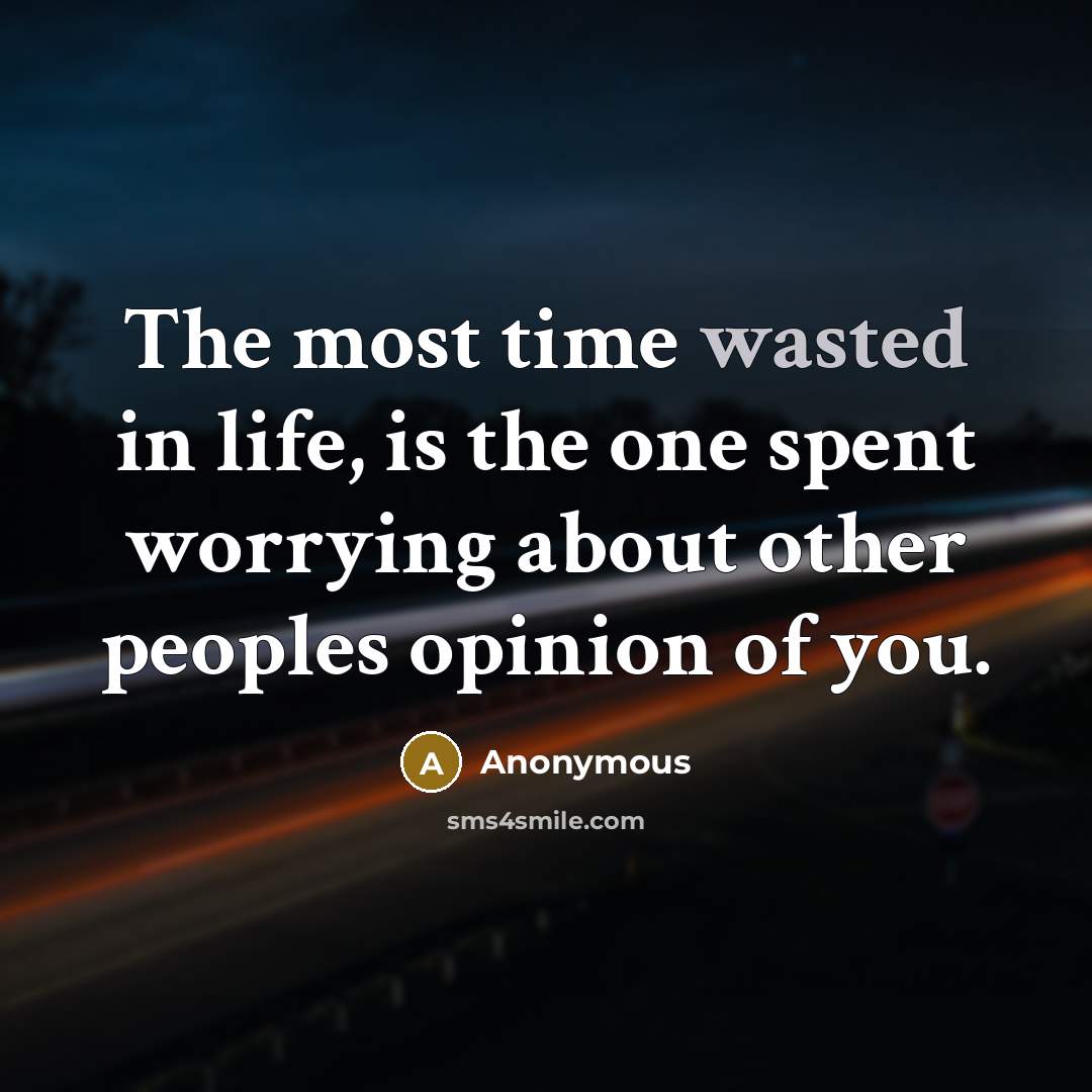 “The most time wasted in life, is the one spent…” quote by Anonymous