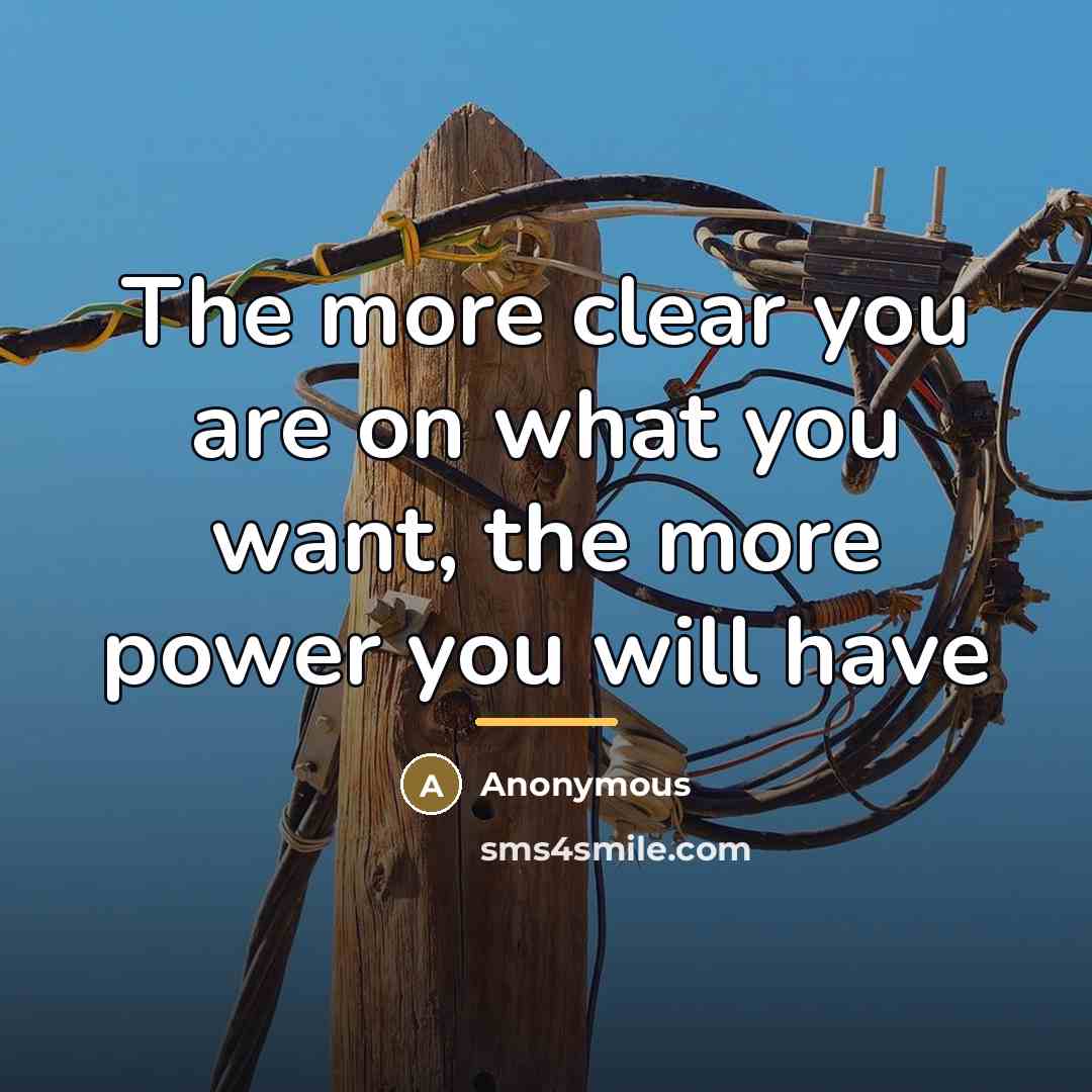 “The more clear you are on what you want, the…” quote by Anonymous