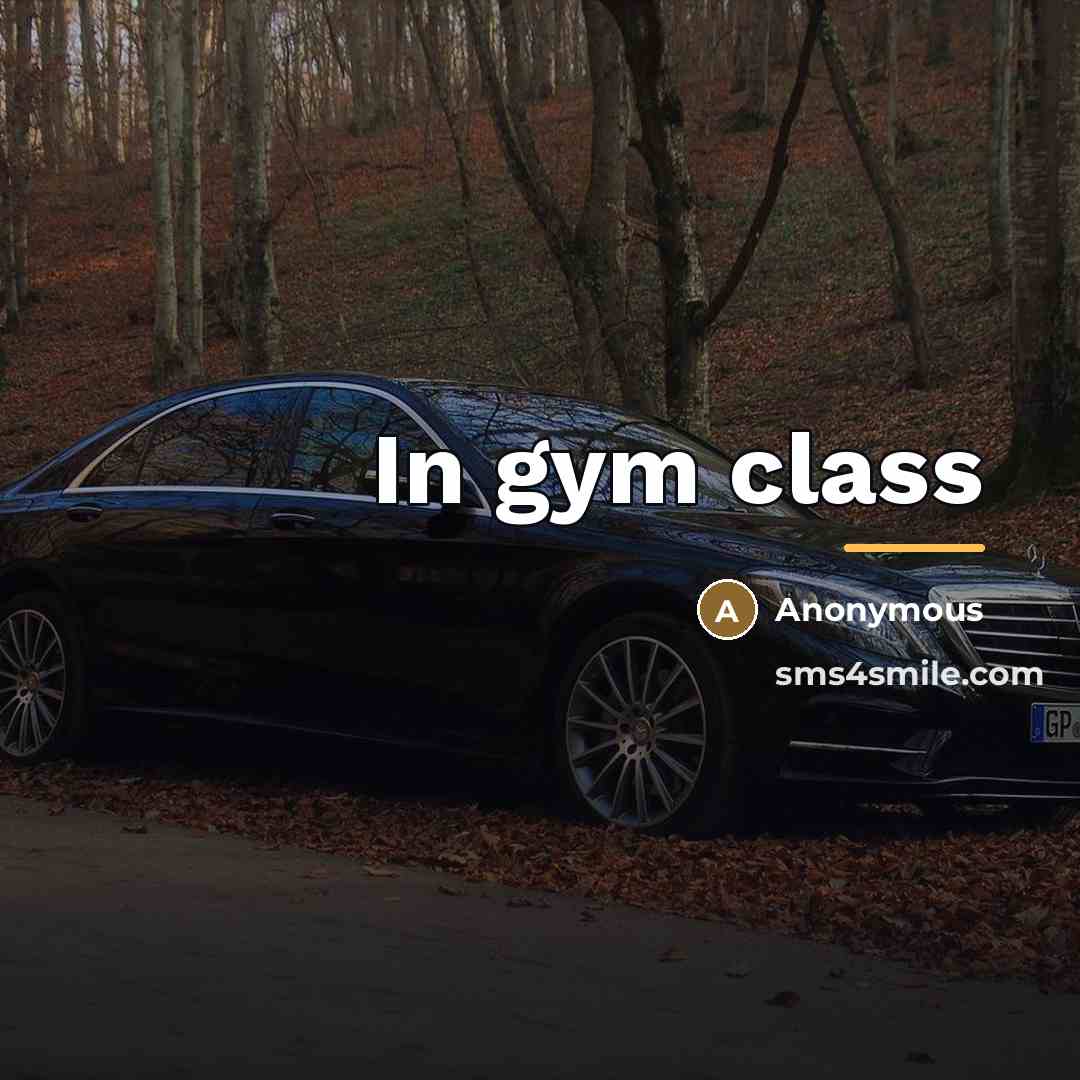 “In gym class…” quote by Anonymous