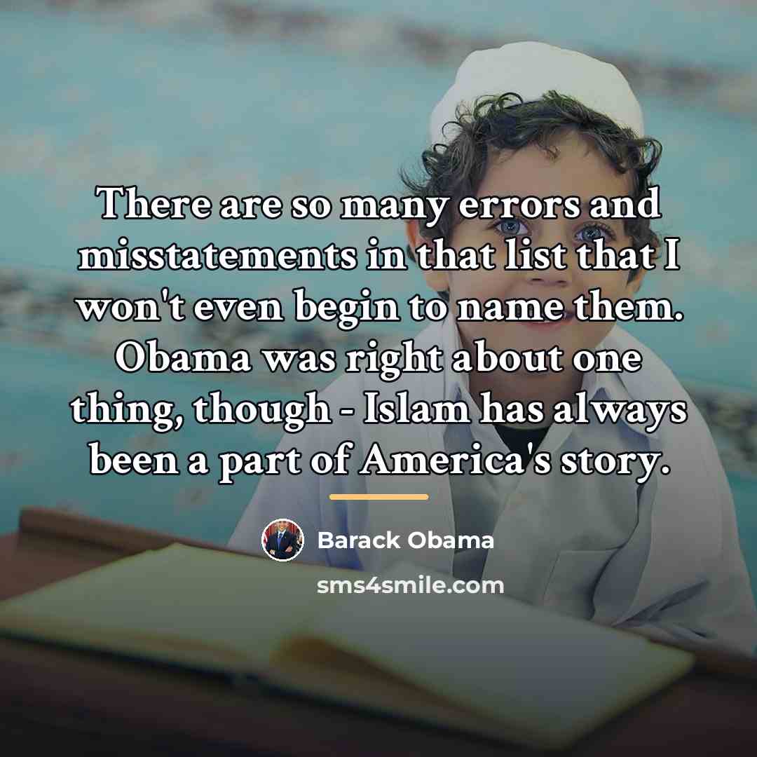 “There are so many errors and misstatements in that list…” quote by Barack Obama