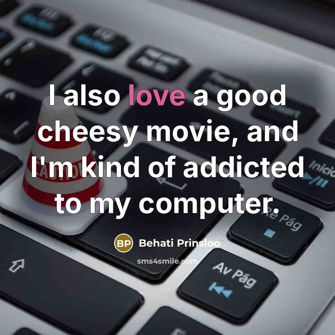 “I also love a good cheesy movie, and I'm kind…” quote by Behati Prinsloo