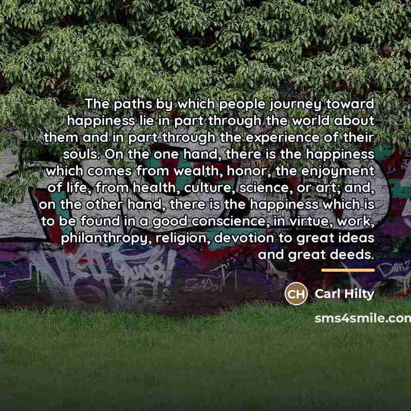 “The paths by which people journey toward happiness lie in…” quote by Carl Hilty
