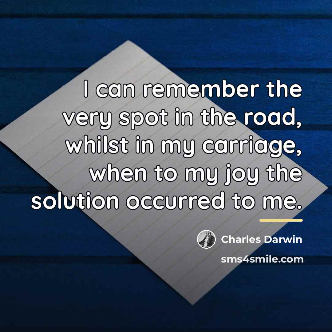 “I can remember the very spot in the road, whilst…” quote by Charles Darwin