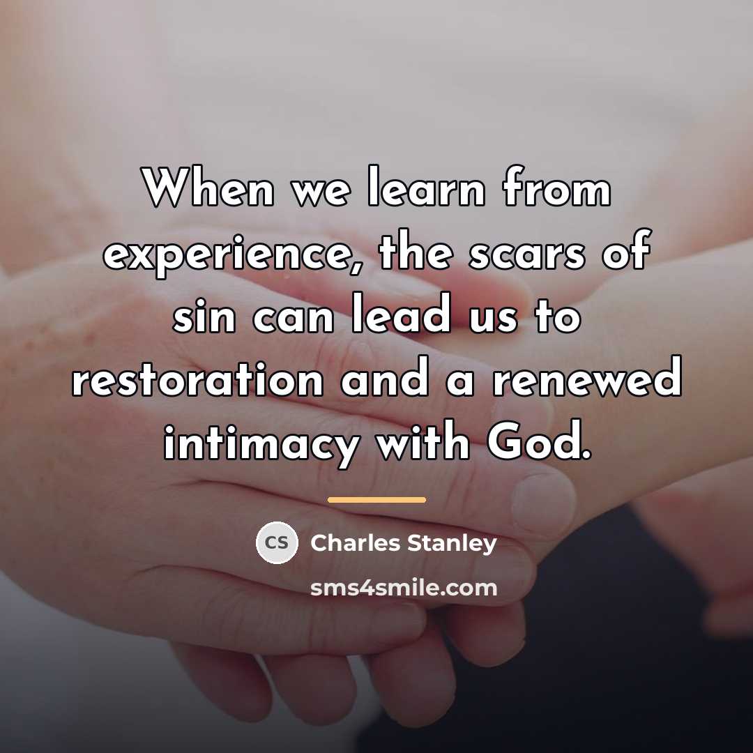 “When we learn from experience, the scars of sin can…” quote by Charles Stanley