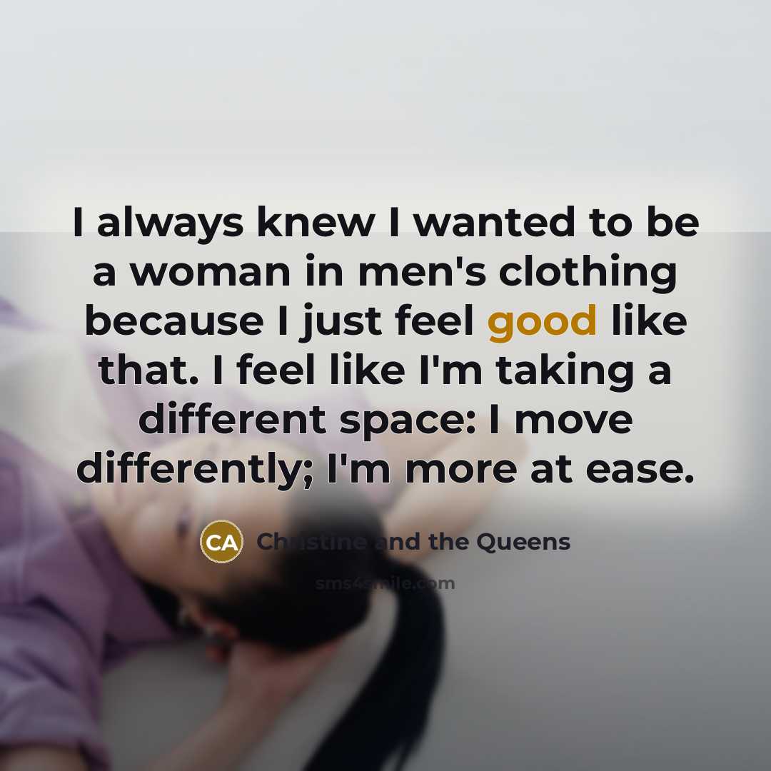 “I always knew I wanted to be a woman in…” quote by Christine and the Queens