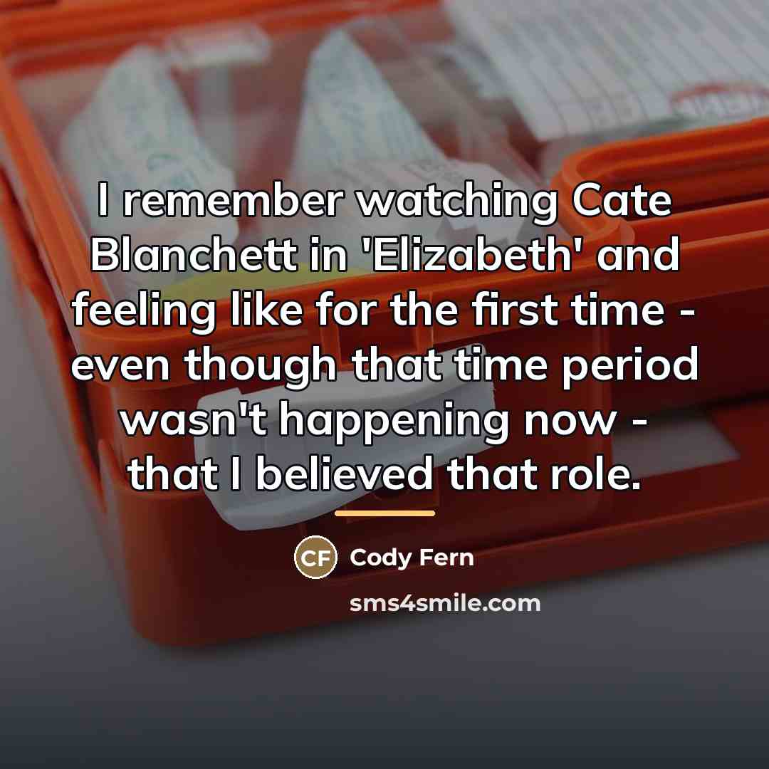 “I remember watching Cate Blanchett in 'Elizabeth' and feeling like…” quote by Cody Fern
