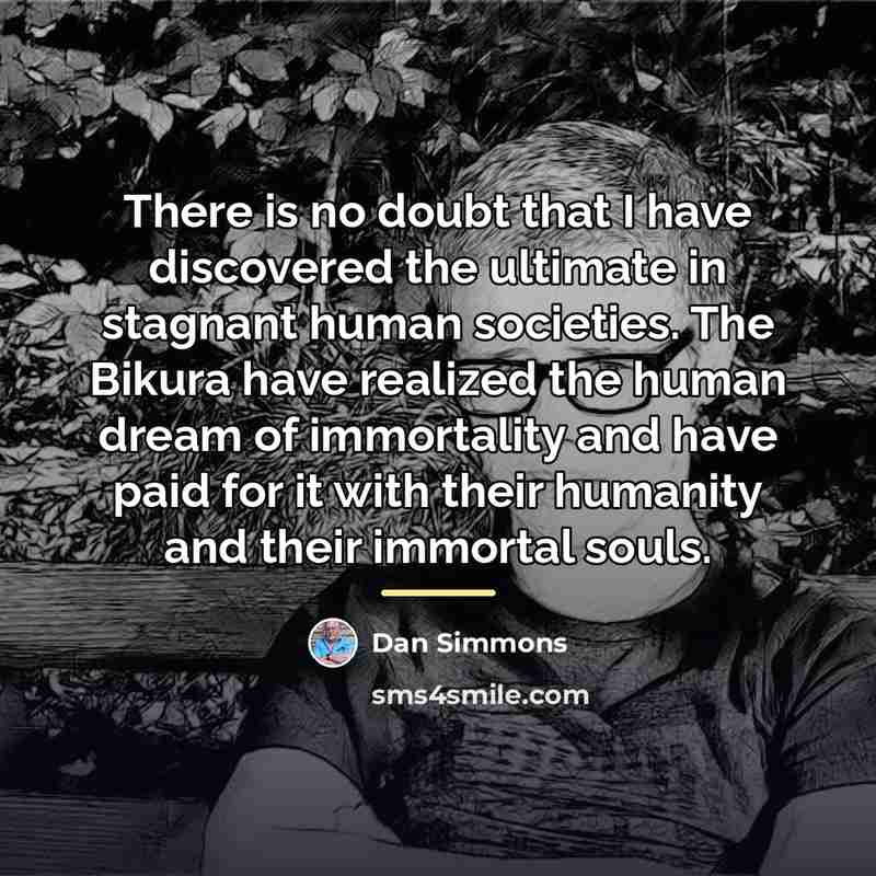 “There is no doubt that I have discovered the ultimate…” quote by Dan Simmons