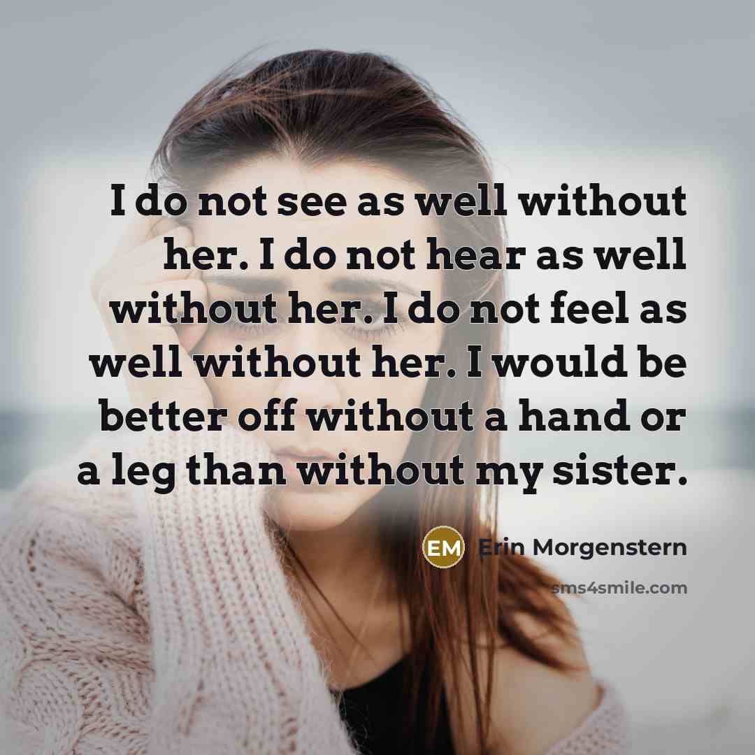 “I do not see as well without her. I do…” quote by Erin Morgenstern