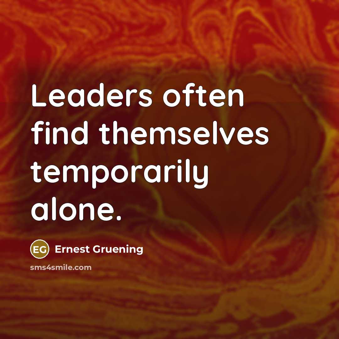 “Leaders often find themselves temporarily alone.…” quote by Ernest Gruening