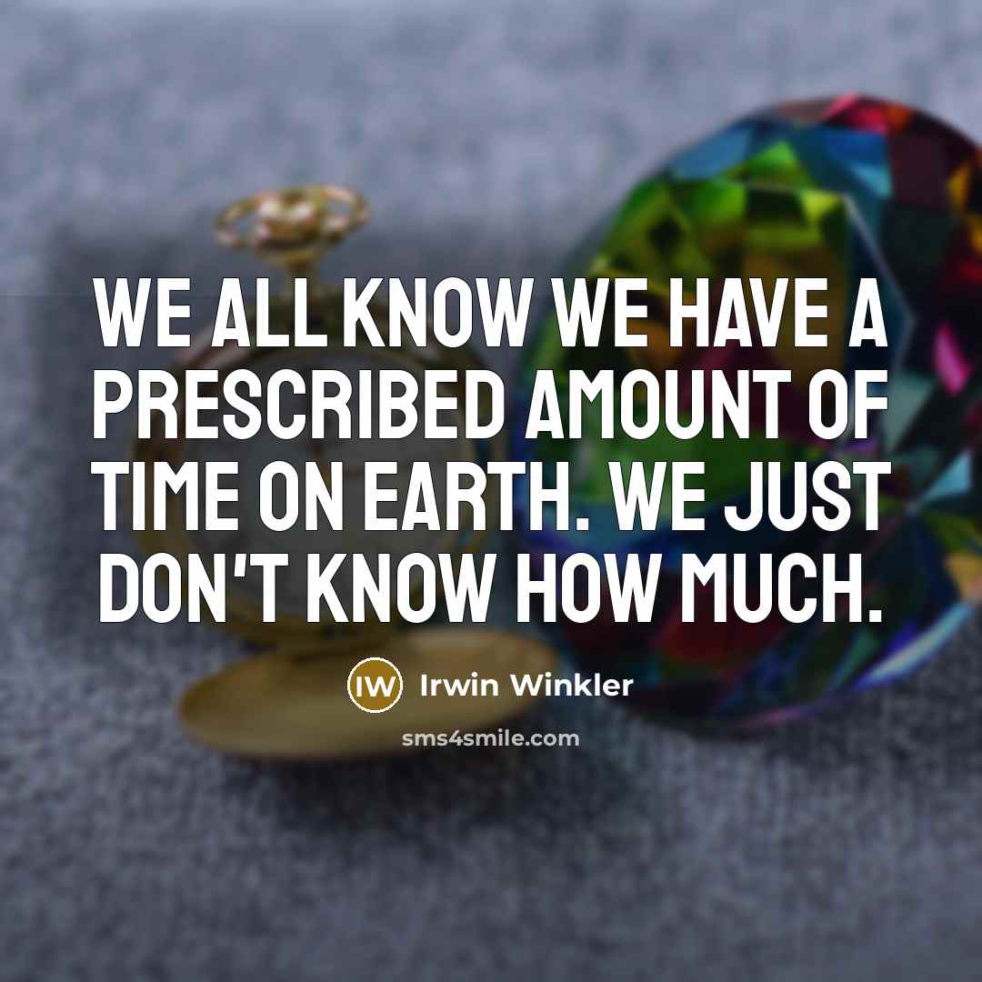 “We all know we have a prescribed amount of time…” quote by Irwin Winkler
