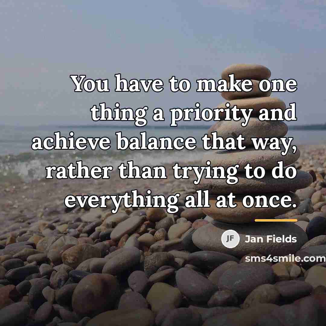 “You have to make one thing a priority and achieve…” quote by Jan Fields