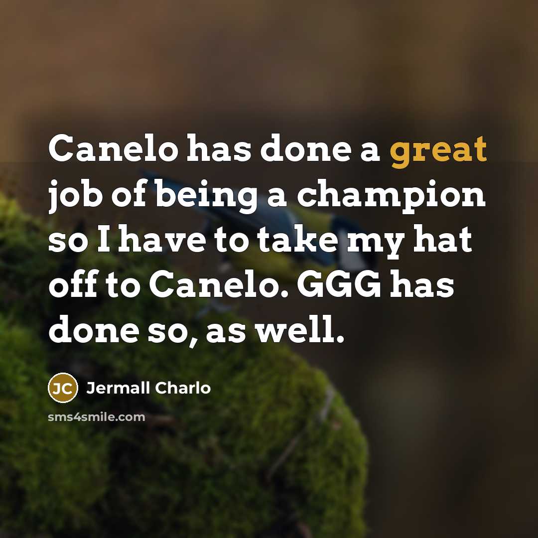 “Canelo has done a great job of being a champion…” quote by Jermall Charlo