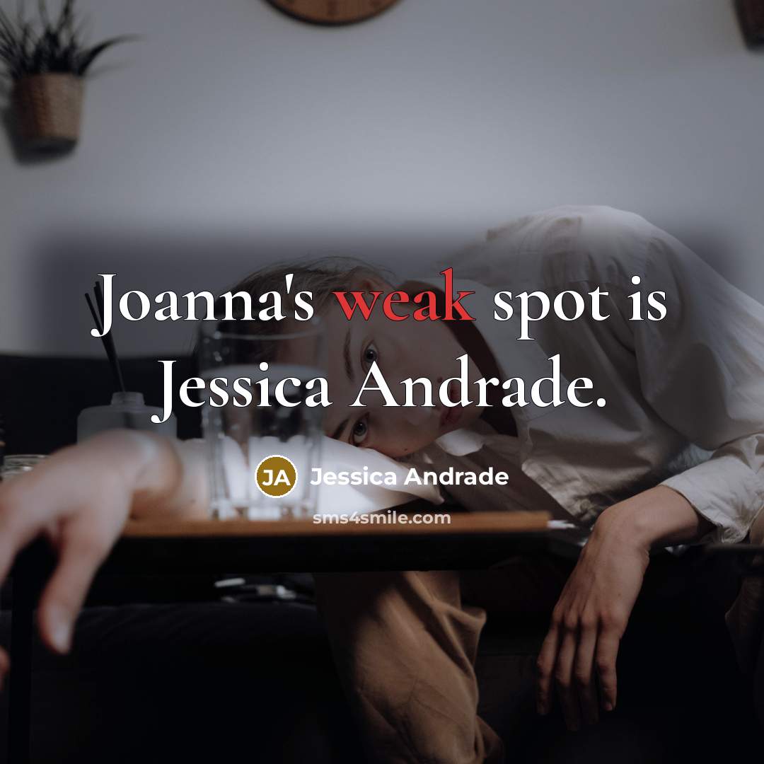 “Joanna's weak spot is Jessica Andrade.…” quote by Jessica Andrade