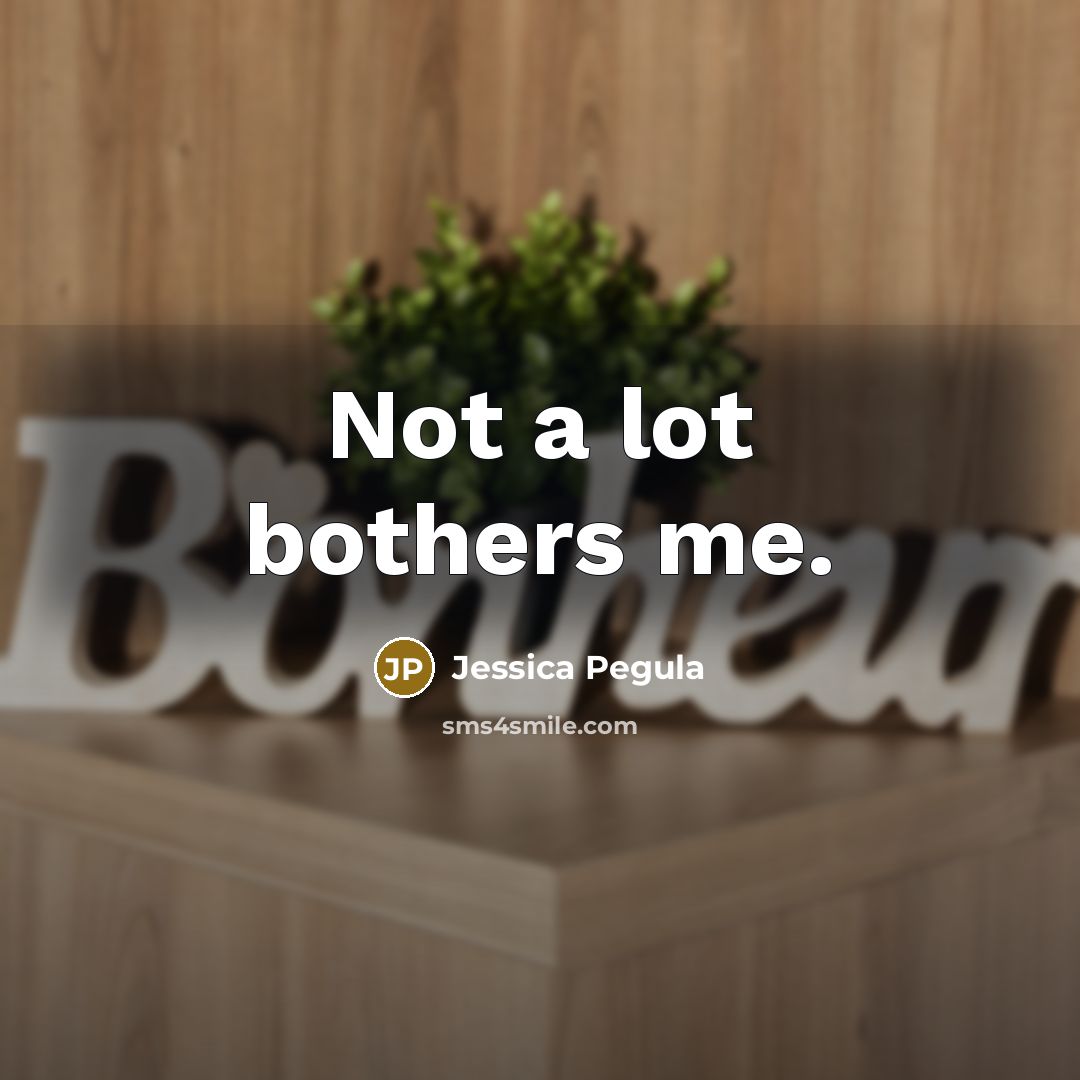 “Not a lot bothers me.…” quote by Jessica Pegula