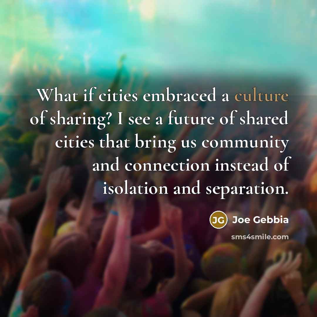 “What if cities embraced a culture of sharing? I see…” quote by Joe Gebbia