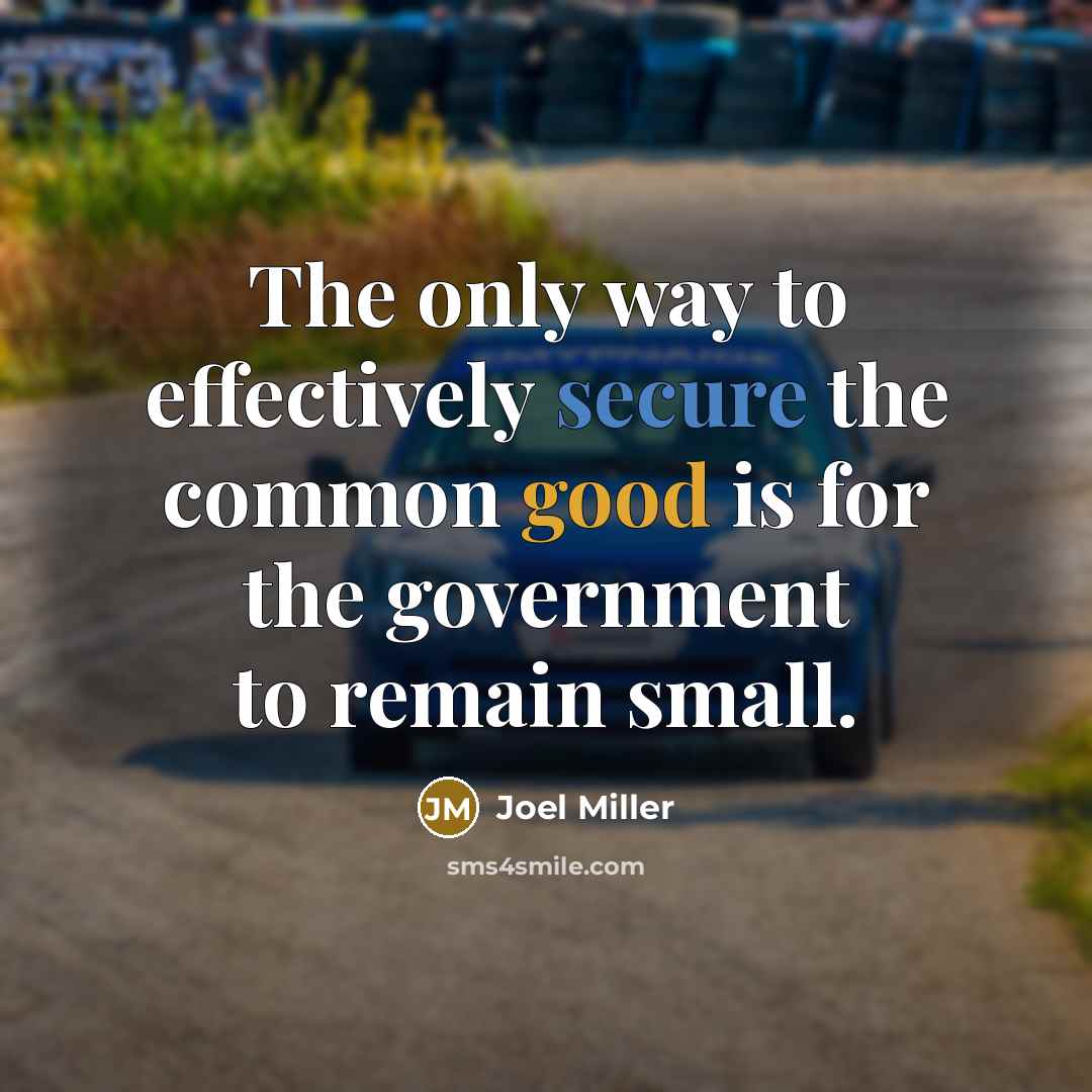 “The only way to effectively secure the common good is…” quote by Joel Miller