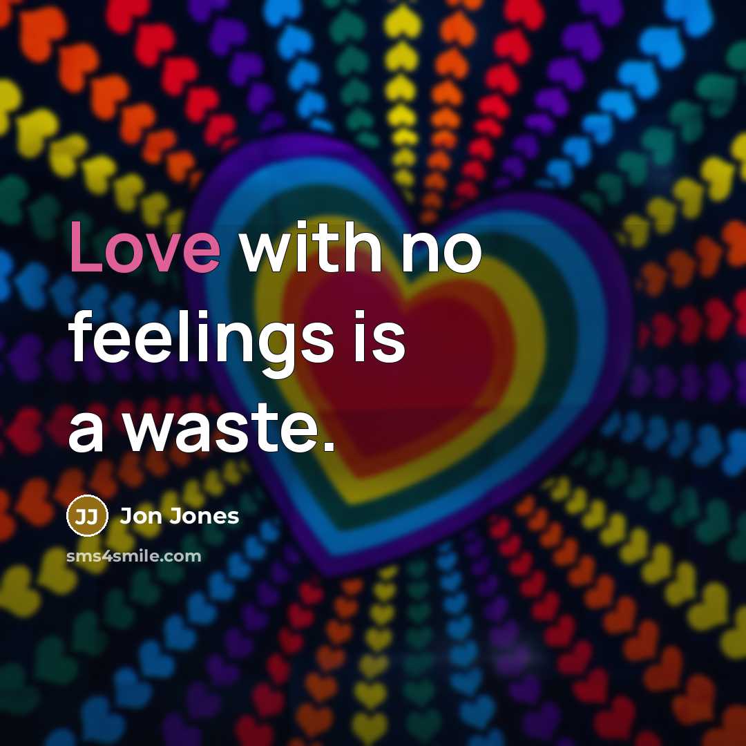 “Love with no feelings is a waste.…” quote by Jon Jones