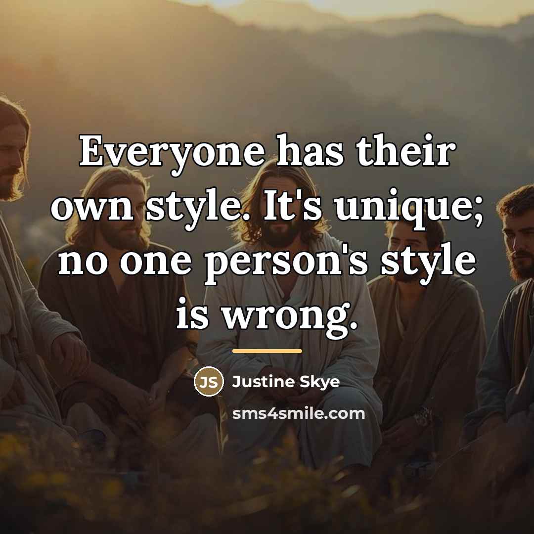 “Everyone has their own style. It's unique; no one person's…” quote by Justine Skye