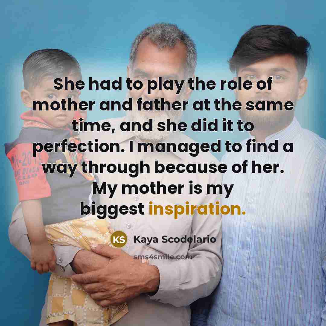 “She had to play the role of mother and father…” quote by Kaya Scodelario