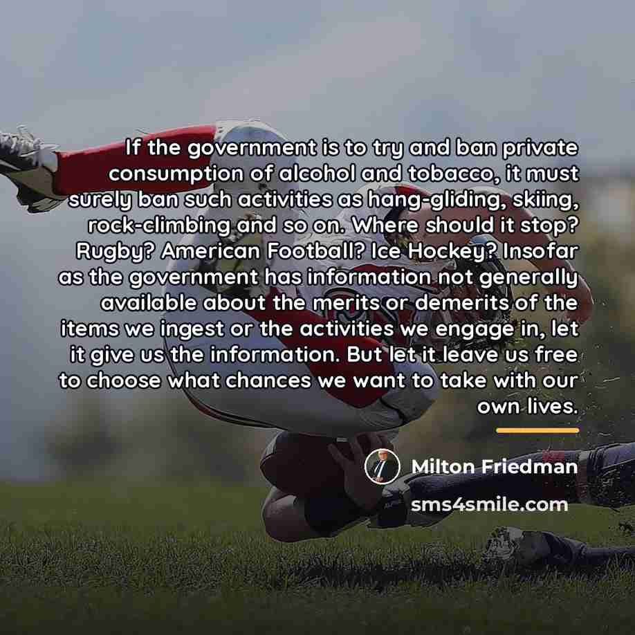 “If the government is to try and ban private consumption…” quote by Milton Friedman