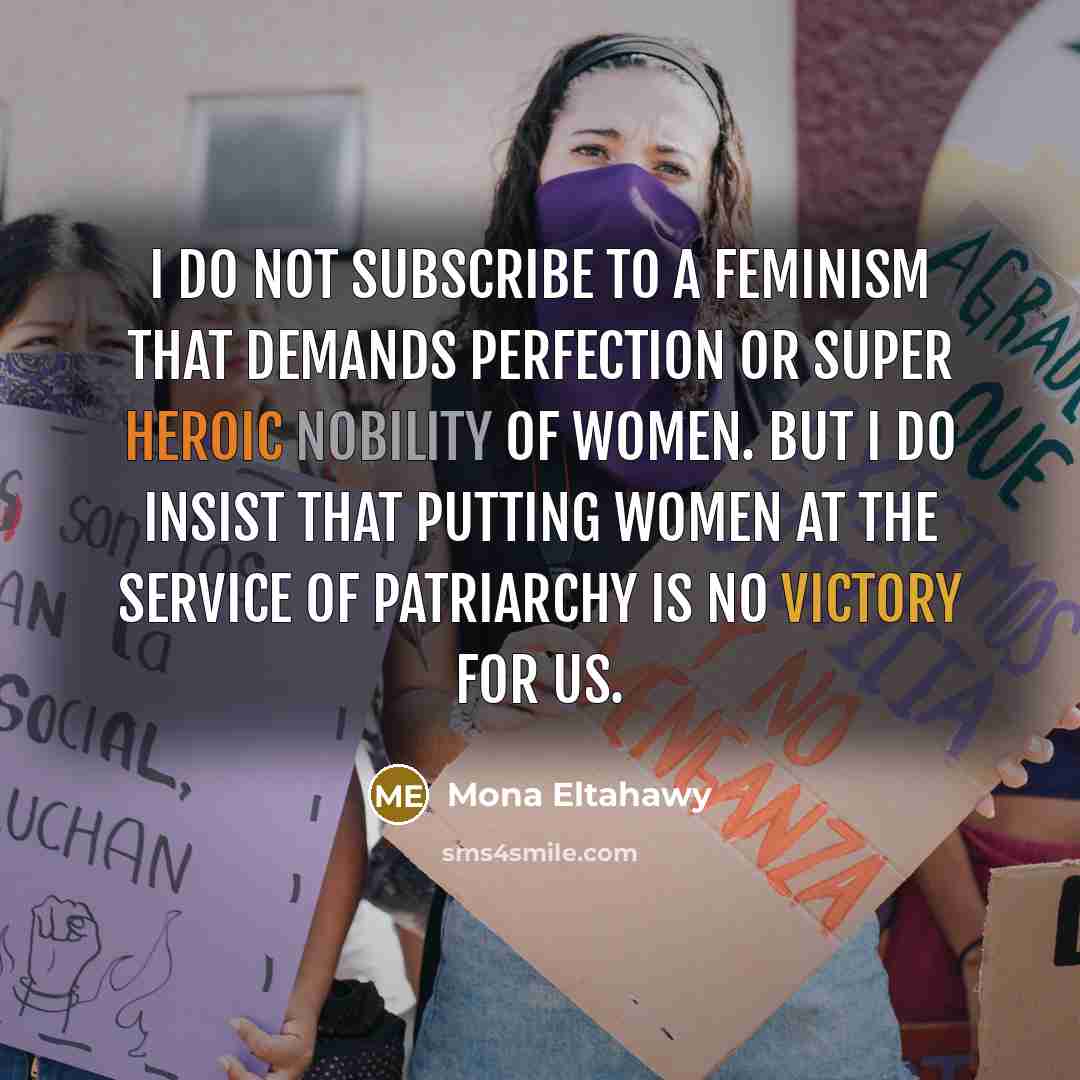 “I do not subscribe to a feminism that demands perfection…” quote by Mona Eltahawy